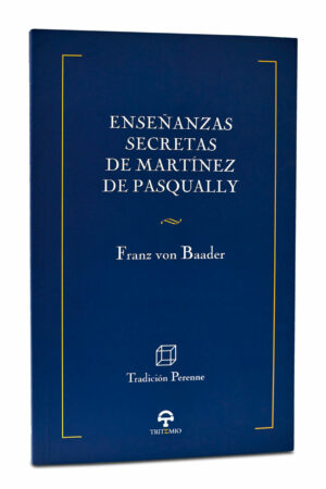 ENSEÑANZAS SECRETAS DE MARTÍNEZ DE PASQUALLY