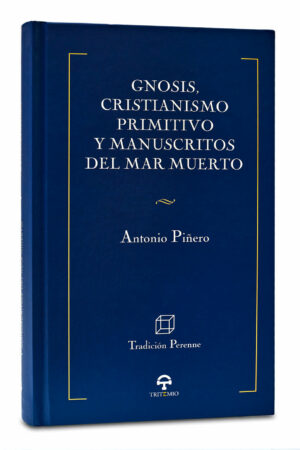 GNOSIS, CRISTIANISMO PRIMITIVO Y MANUSCRITOS DEL MAR MUERTO