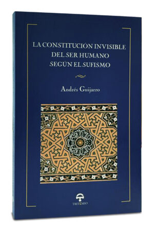 LA CONSTITUCIÓN INVISIBLE DEL SER HUMANO SEGÚN EL SUFISMO
